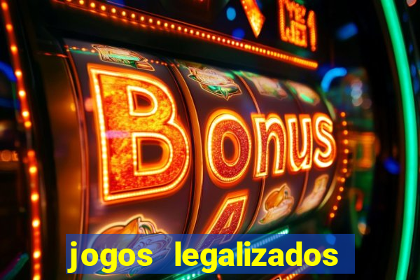 jogos legalizados no brasil